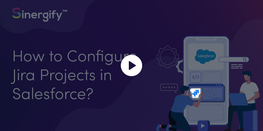 How to Configure Jira Projects in Salesforce?