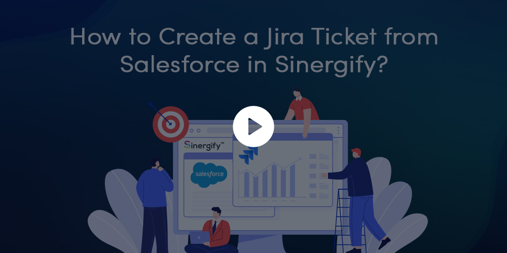 How to Create a Jira Ticket from Salesforce in Sinergify?